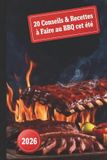 20 Independently Published 20 recettes à faire au Barbecue cet été