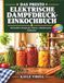 Das Presto Das Presto Elektrische Dampfdruck-Einkochbuch: 48 vom USDA geleitete Rezepte für sicheres, selbstbewusstes Einkochen