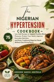 THE NIGERIAN HYPERTENSION COOKBOOK