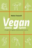 The Vegan Athlete System: Un approccio vegetale all'alimentazione sportiva