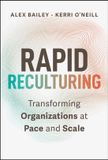 Rapid Wiley-VCH GmbH Rapid Reculturing: Transforming Organizations at Pace and Scale