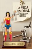 La vida inmoral en el plano laboral