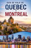 GUIDA TURISTICA DI MONTREAL & QUEBEC CITY 2026/2027: La guida di viaggio completa a Quebec City e Montreal con consigli locali, itinerari e gemme nascost