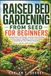 RAISED BED GARDENING FROM SEED FOR BEGINNERS