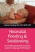 Neonatal Feeding & Swallowing: An Evidenced-based Guide for Speech-Language Pathologists