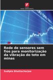 Rede OmniScriptum SRL Rede de sensores sem fios para monitorização da vibração do teto em minas