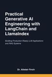 Practical Libri GmbH The AI Architect- Practical Generative AI Engineering with LangChain and LlamaIndex