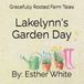 Lakelynn's Garden Day: Gracefully Rooted Farm Tales