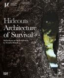 Hideouts: Hatje Cantz Hideouts: Architecture of Survival
