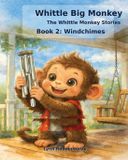 Whittle Big Monkey: Whittle Big Monkey - Paperback