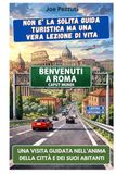 VEDI ROMA E POI LA CAPISCI: Guida alternativa per vivere Roma davvero, evitare errori e scoprire la città oltre i monumenti