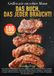 Grillen wie ein echter Mann – Das Buch, das jeder braucht!: Das ultimative Grillbuch mit über 100 Rezepten für Fleisch, Fisch, Geflügel, Gemüse, ... und Outdoor-Highlights für jede Jahreszeit