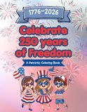 Celebrate 250 Years of Freedom: A Patriotic Coloring Book