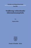 Verjährung Duncker & Humblot GmbH Schriften zum Bürgerlichen Recht 608- Verjährung vorbereitender Informationsansprüche Paperback