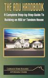 The ADU Handbook: A Step-by-Step Guide to Building an ADU or Tandem House