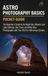 Astro Photography Basics: The Beginner's Guide to the Night Sky
