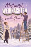 Mostviertel, Weihnachten und eine zweite Chance: Ein Romance-Adventskalender in 24 Kapiteln