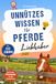 Bookmundo Connaissances inutiles pour les amoureux des chevaux - 222 faits curieux, amusants et passionnants + quiz de 50 questions sur les chevaux