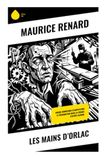 Les Mains d'Orlac: Un classique de l'horreur