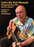 Sonic Rendezvous Stefan Grossman Let's Go Get Stoned. Fingerpicking The Devil's Music (DVD)