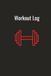 Workout Log: A Daily Logbook to Record Your Training Progress