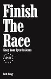 Finish The Race: Keep Your Eyes On Jesus