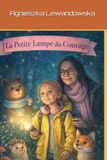 La Petite Lampe du Courage: Livre thérapeutique pour surmonter les peurs avec exercices pour les parents