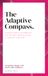 The Adaptive Compass: A concise guide to the essentials that keep business afloat in turbulent conditions.