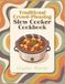Traditional Crowd-Pleasing Slow Cooker Cookbook