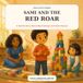 Sami and the Red Roar: A Gentle Story About Big Feelings and Safe Choices