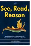 See, Libri GmbH See, Read, Reason: Building Multimodal AI Applications That Understand Images, Text, and Audio Together