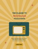 The Classic TV Nostalgia Puzzle Book: Large-Print Word Searches, Trivia, Word Puzzles & Brain Games from Television’s Golden Age
