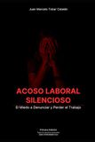 Acoso Laboral silencioso; el miedo a denunciar y perder el trabajo