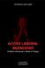 Acoso Laboral silencioso; el miedo a denunciar y perder el trabajo