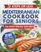 5 Steps or Less Mediterranean Cookbook for Seniors
