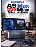 GEEKOM A9 Max 2026 Edition Setup Handbook