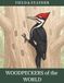 Woodpeckers of the World: An Adult Coloring Book — 45 Woodpecker Designs from Around the Globe, from Backyard Favorites to Rainforest Rarities