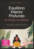 Equilíbrio Interior Profundo: Um Guia para a Paz e Serenidade