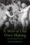 A Cambridge University Press A Web of Our Own Making Paperback
