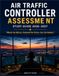 AIR TRAFFIC CONTROLLER ASSESSME NT STUDY GUIDE 2026–2027: “Master the Battery. Command the Picture. Earn the Headset.”
