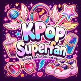 KPop Superfan Coloring Book for Teens and Adults: Chibi Kawaii Pages with Bold and Easy Designs Featuring Idol Style, Fun Collectibles, and Concert Accessories, A Great Gift for K Pop Fans