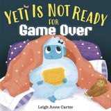 Yeti Is Not Ready for Game Over - Hardcover