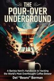 The Coffee Underground The Pour-Over Underground