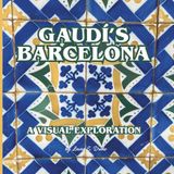 Gaudí's Barcelona: A Visual Exploration