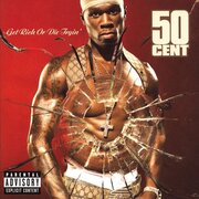 50 Cent Get Rich Or Die Trying