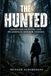 THE HUNTED: Terrifying Hunting and Wilderness Horror Stories