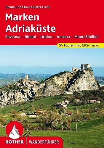 Marken Bergverlag Rother Marken - Adriaküste: Ravenna – Rimini – Urbino – Ancona – Monti Sibillini. 54 Touren mit GPS-Tracks.