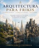 ARQUITECTURA PARA FRIKIS: Un viaje arquitectónico por la Tierra Media, Star Wars y Juego de Tronos