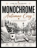 MONOCHROME Automne Cosy: Livre de coloriage pour adultes avec 50 illustrations relaxantes en une seule couleur – Cafés, pluie, nature et moments cocooning