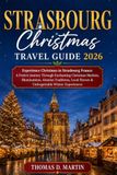 STRASBOURG CHRISTMAS TRAVEL GUIDE 2026